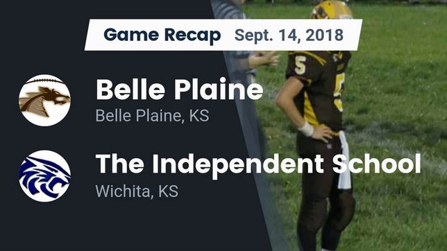 Watch this highlight video of the Belle Plaine (KS) football team in its game Recap: Belle Plaine  vs. The Independent School 2018 on Sep 14, 2018