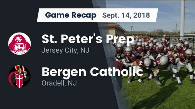 Watch this highlight video of the St. Peter's Prep (Jersey City, NJ) football team in its game Recap: St. Peter's Prep  vs. Bergen Catholic  2018 on Sep 14, 2018