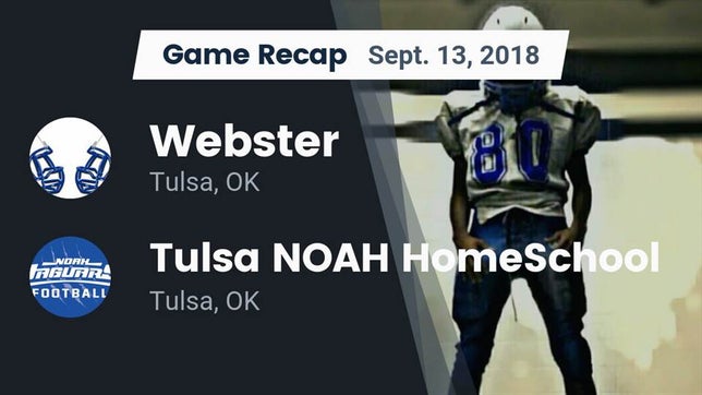 Watch this highlight video of the Webster (Tulsa, OK) football team in its game Recap: Webster  vs. Tulsa NOAH HomeSchool  2018 on Sep 13, 2018