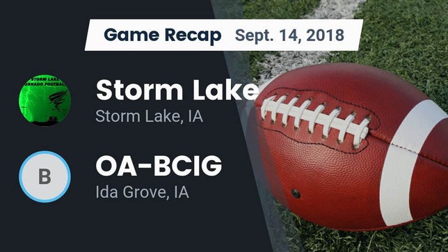 Watch this highlight video of the Storm Lake (IA) football team in its game Recap: Storm Lake  vs. OA-BCIG  2018 on Sep 14, 2018