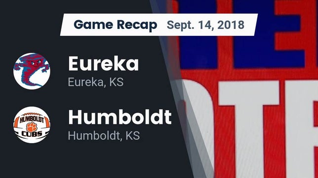 Watch this highlight video of the Eureka (KS) football team in its game Recap: Eureka  vs. Humboldt  2018 on Sep 14, 2018