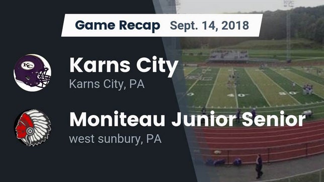Watch this highlight video of the Karns City (PA) football team in its game Recap: Karns City  vs. Moniteau Junior Senior  2018 on Sep 14, 2018
