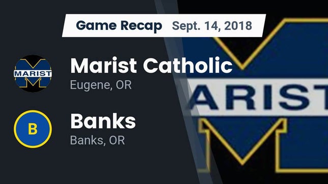 Watch this highlight video of the Marist (Eugene, OR) football team in its game Recap: Marist Catholic  vs. Banks  2018 on Sep 14, 2018