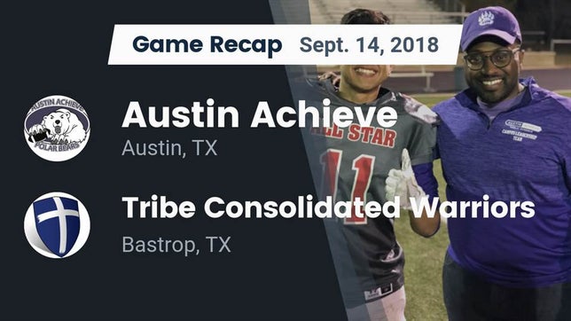 Watch this highlight video of the Austin Achieve (Austin, TX) football team in its game Recap: Austin Achieve vs. Tribe Consolidated Warriors 2018 on Sep 14, 2018