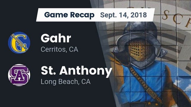 Watch this highlight video of the Gahr (Cerritos, CA) football team in its game Recap: Gahr  vs. St. Anthony  2018 on Sep 14, 2018