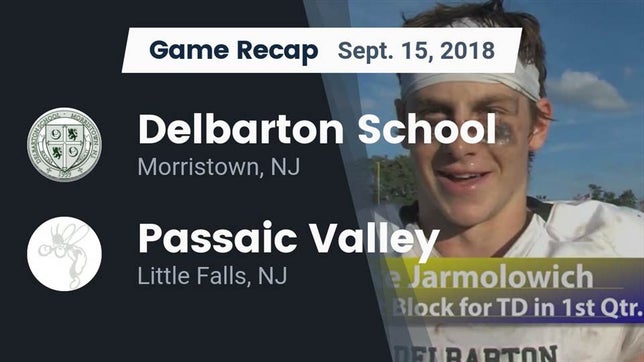 Watch this highlight video of the Delbarton (Morristown, NJ) football team in its game Recap: Delbarton School vs. Passaic Valley  2018 on Sep 15, 2018