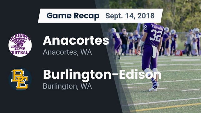 Watch this highlight video of the Anacortes (WA) football team in its game Recap: Anacortes  vs. Burlington-Edison  2018 on Sep 14, 2018