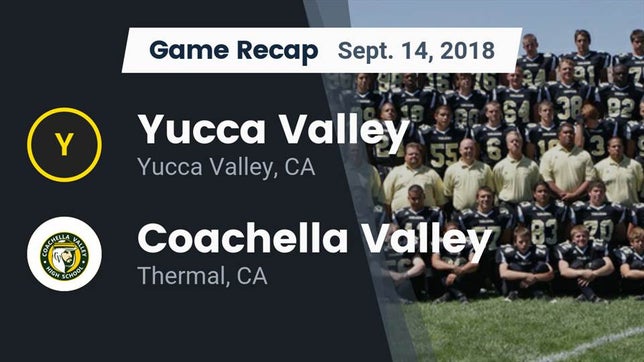 Watch this highlight video of the Yucca Valley (CA) football team in its game Recap: Yucca Valley  vs. Coachella Valley  2018 on Sep 14, 2018