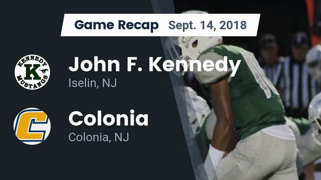 Watch this highlight video of the Kennedy Memorial (Iselin, NJ) football team in its game Recap: John F. Kennedy  vs. Colonia  2018 on Sep 14, 2018