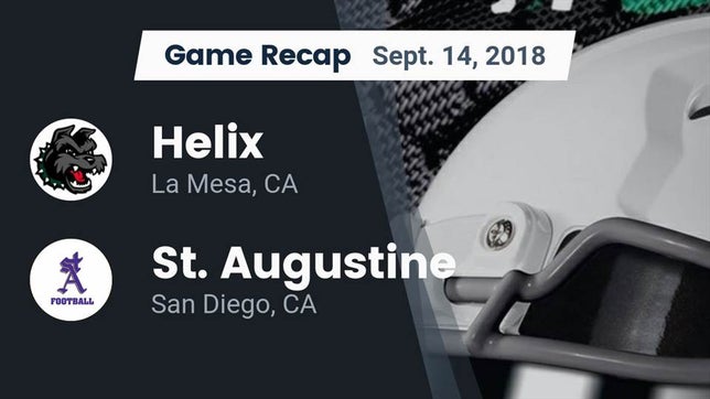 Watch this highlight video of the Helix (La Mesa, CA) football team in its game Recap: Helix  vs. St. Augustine  2018 on Sep 14, 2018