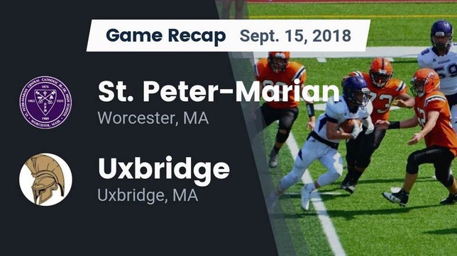 Watch this highlight video of the St. Peter-Marian (Worcester, MA) football team in its game Recap: St. Peter-Marian  vs. Uxbridge  2018 on Sep 15, 2018