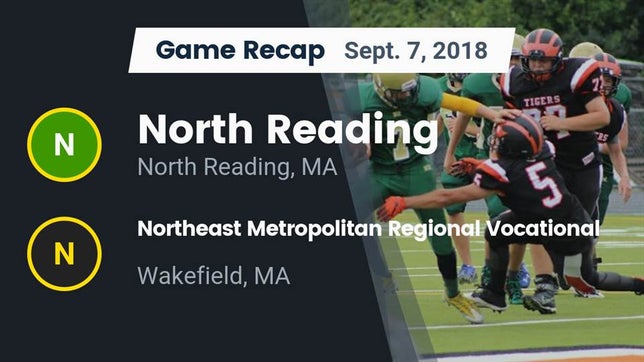 Watch this highlight video of the North Reading (MA) football team in its game Recap: North Reading  vs. Northeast Metropolitan Regional Vocational  2018 on Sep 7, 2018