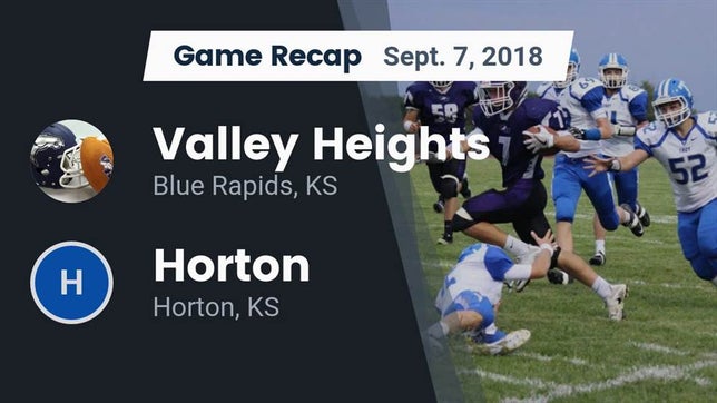Watch this highlight video of the Valley Heights (Blue Rapids, KS) football team in its game Recap: Valley Heights  vs. Horton  2018 on Sep 7, 2018