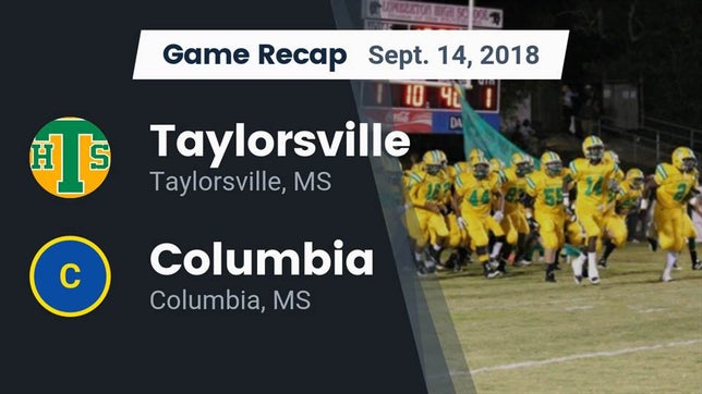 Watch this highlight video of the Taylorsville (MS) football team in its game Recap: Taylorsville  vs. Columbia  2018 on Sep 14, 2018