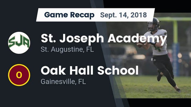 Watch this highlight video of the St. Joseph Academy (St. Augustine, FL) football team in its game Recap: St. Joseph Academy  vs. Oak Hall School 2018 on Sep 14, 2018