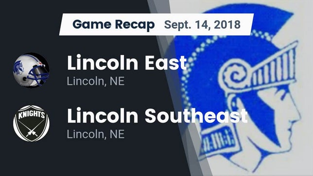Watch this highlight video of the Lincoln East (Lincoln, NE) football team in its game Recap: Lincoln East  vs. Lincoln Southeast  2018 on Sep 14, 2018