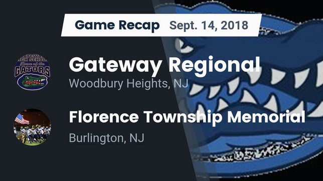Watch this highlight video of the Gateway Regional (Woodbury Heights, NJ) football team in its game Recap: Gateway Regional  vs. Florence Township Memorial  2018 on Sep 14, 2018