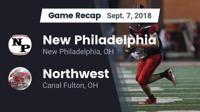 Watch this highlight video of the New Philadelphia (OH) football team in its game Recap: New Philadelphia  vs. Northwest  2018 on Sep 7, 2018