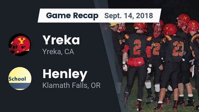 Watch this highlight video of the Yreka (CA) football team in its game Recap: Yreka  vs. Henley  2018 on Sep 14, 2018
