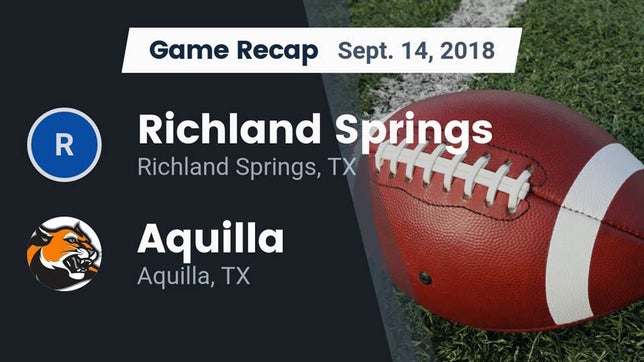 Watch this highlight video of the Richland Springs (TX) football team in its game Recap: Richland Springs  vs. Aquilla  2018 on Sep 14, 2018