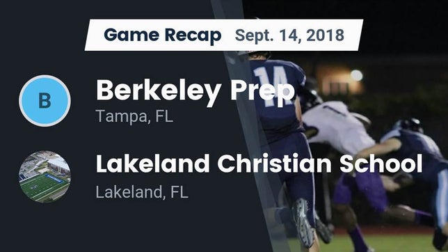 Watch this highlight video of the Berkeley Prep (Tampa, FL) football team in its game Recap: Berkeley Prep  vs. Lakeland Christian School 2018 on Sep 14, 2018