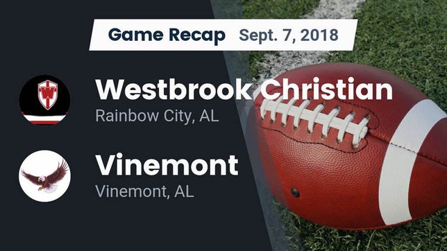 Watch this highlight video of the Westbrook Christian (Rainbow City, AL) football team in its game Recap: Westbrook Christian  vs. Vinemont  2018 on Sep 7, 2018