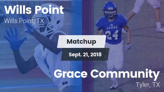Watch this highlight video of the Wills Point (TX) football team in its game Matchup: Wills Point High vs. Grace Community  2018 on Sep 21, 2018