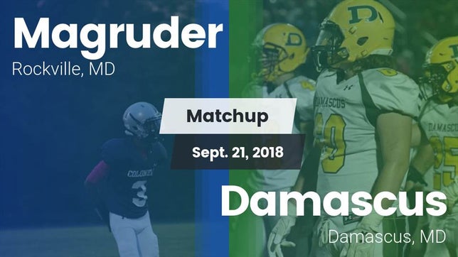 Watch this highlight video of the Magruder (Rockville, MD) football team in its game Matchup: Magruder vs. Damascus  2018 on Sep 21, 2018