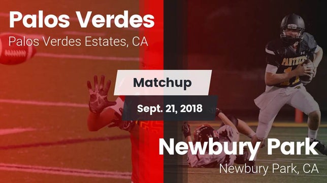Watch this highlight video of the Palos Verdes (Palos Verdes Estates, CA) football team in its game Matchup: Palos Verdes High vs. Newbury Park  2018 on Sep 21, 2018