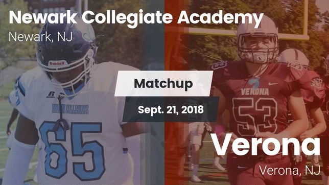 Watch this highlight video of the Newark Collegiate Academy (Newark, NJ) football team in its game Matchup: Newark Collegiate vs. Verona  2018 on Sep 21, 2018