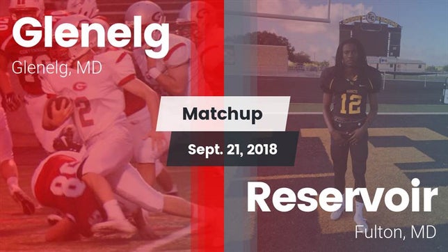 Watch this highlight video of the Glenelg (MD) football team in its game Matchup: Glenelg vs. Reservoir  2018 on Sep 21, 2018
