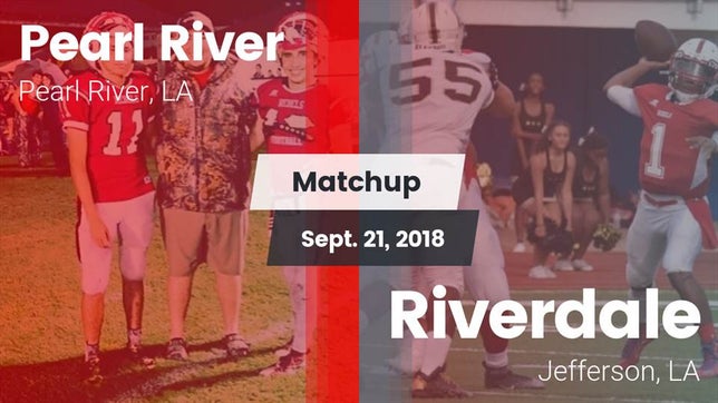 Watch this highlight video of the Pearl River (LA) football team in its game Matchup: Pearl River High vs. Riverdale  2018 on Sep 21, 2018