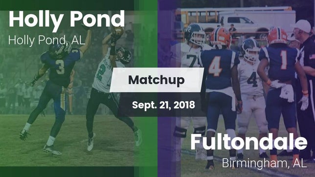 Watch this highlight video of the Holly Pond (AL) football team in its game Matchup: Holly Pond vs. Fultondale  2018 on Sep 21, 2018