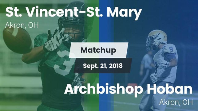 Watch this highlight video of the St. Vincent-St. Mary (Akron, OH) football team in its game Matchup: St. Vincent-St. Mary vs. Archbishop Hoban  2018 on Sep 21, 2018