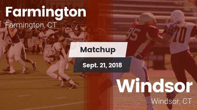 Watch this highlight video of the Farmington (CT) football team in its game Matchup: Farmington vs. Windsor  2018 on Sep 21, 2018