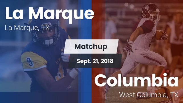 Watch this highlight video of the La Marque (TX) football team in its game Matchup: La Marque High vs. Columbia  2018 on Sep 21, 2018