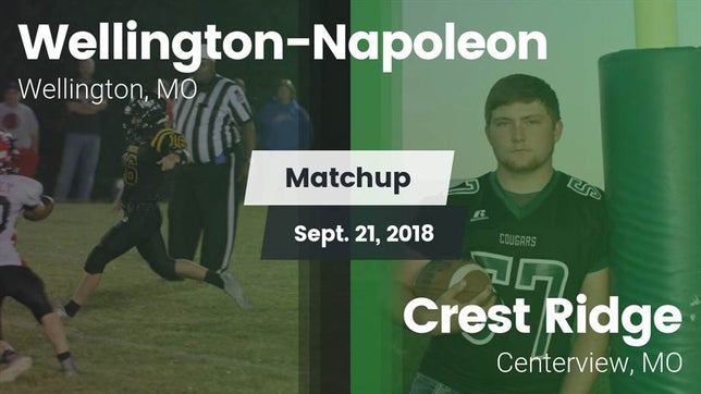 Watch this highlight video of the Wellington-Napoleon (Wellington, MO) football team in its game Matchup: Wellington-Napoleon vs. Crest Ridge  2018 on Sep 21, 2018