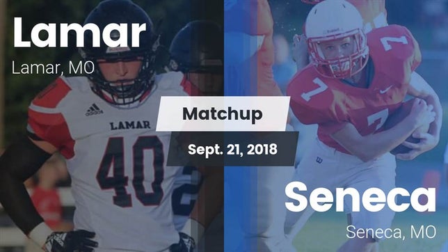 Watch this highlight video of the Lamar (MO) football team in its game Matchup: Lamar  vs. Seneca  2018 on Sep 21, 2018