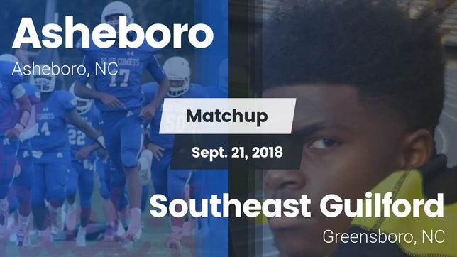 Watch this highlight video of the Asheboro (NC) football team in its game Matchup: Asheboro vs. Southeast Guilford  2018 on Sep 21, 2018