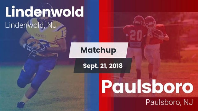 Watch this highlight video of the Lindenwold (NJ) football team in its game Matchup: Lindenwold High vs. Paulsboro  2018 on Sep 22, 2018