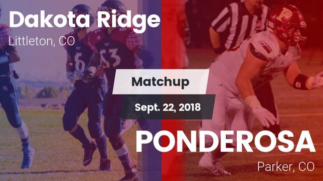 Watch this highlight video of the Dakota Ridge (Littleton, CO) football team in its game Matchup: Dakota Ridge High vs. PONDEROSA  2018 on Sep 22, 2018