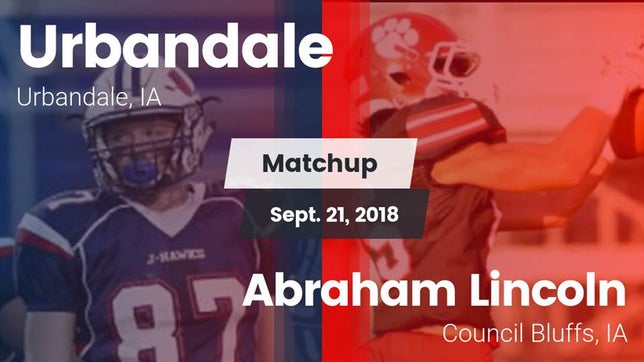 Watch this highlight video of the Urbandale (IA) football team in its game Matchup: Urbandale High vs. Abraham Lincoln  2018 on Sep 21, 2018