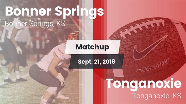 Watch this highlight video of the Bonner Springs (KS) football team in its game Matchup: Bonner Springs High vs. Tonganoxie  2018 on Sep 21, 2018