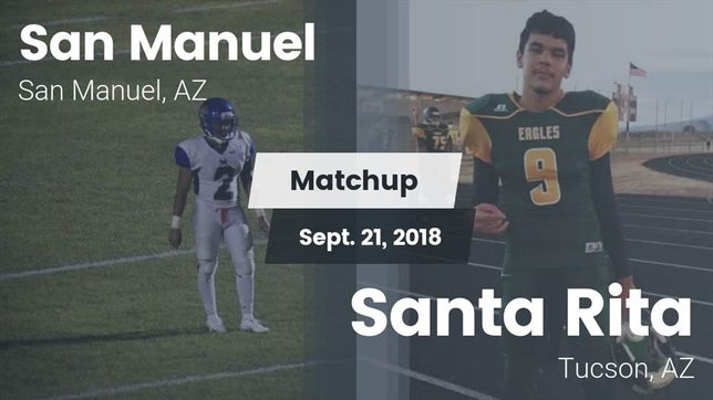 Watch this highlight video of the San Manuel (AZ) football team in its game Matchup: San Manuel High Scho vs. Santa Rita 2018 on Sep 21, 2018
