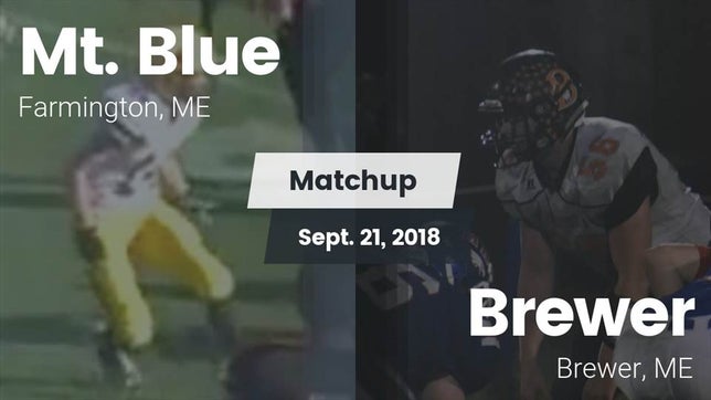 Watch this highlight video of the Mt. Blue (Farmington, ME) football team in its game Matchup: Mt. Blue  vs. Brewer  2018 on Sep 21, 2018