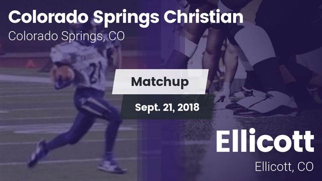 Watch this highlight video of the Colorado Springs Christian (Colorado Springs, CO) football team in its game Matchup: Colorado Springs vs. Ellicott  2018 on Sep 21, 2018