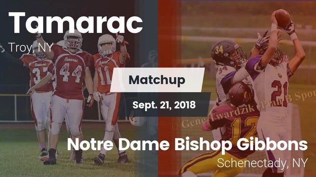 Watch this highlight video of the Tamarac (Troy, NY) football team in its game Matchup: Tamarac vs. Notre Dame Bishop Gibbons  2018 on Sep 21, 2018