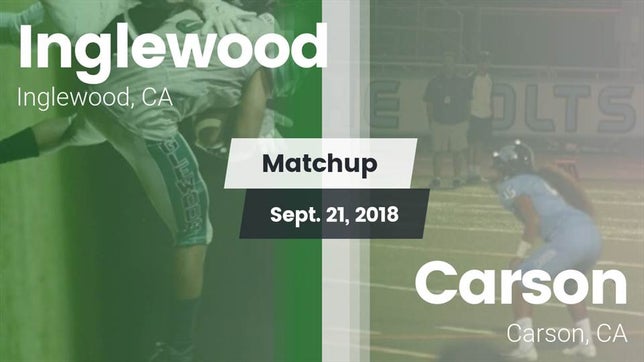 Watch this highlight video of the Inglewood (CA) football team in its game Matchup: Inglewood vs. Carson  2018 on Sep 21, 2018