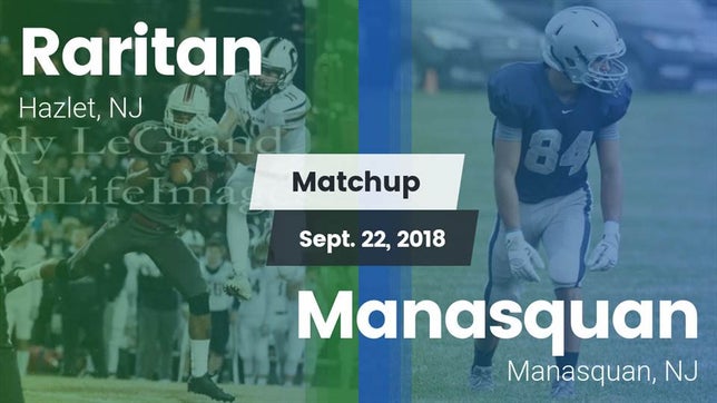 Watch this highlight video of the Raritan (Hazlet, NJ) football team in its game Matchup: Raritan  vs. Manasquan  2018 on Sep 22, 2018
