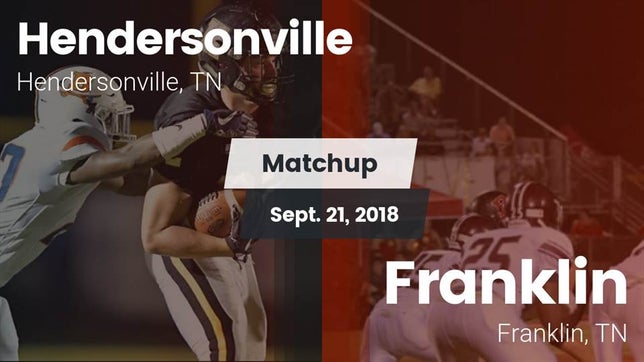 Watch this highlight video of the Hendersonville (TN) football team in its game Matchup: Hendersonville High vs. Franklin  2018 on Sep 21, 2018